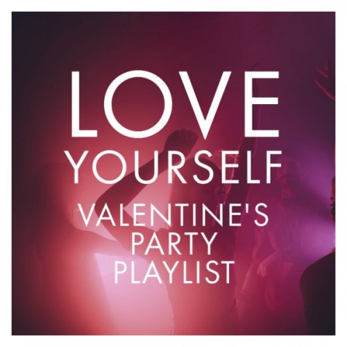 Love Yourself! Valentine’s Party Playlist